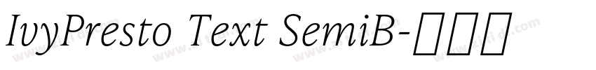 IvyPresto Text SemiB字体转换 IvyPresto Text SemiB字体转换